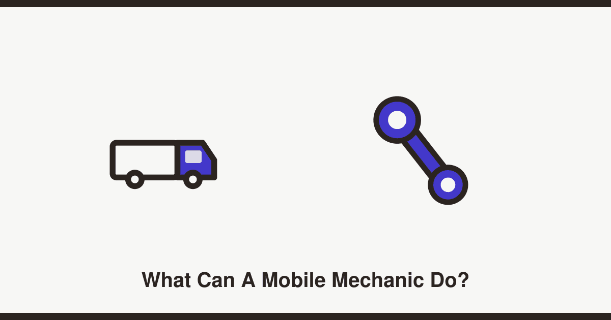 Mobile mechanics: what they can and can't do